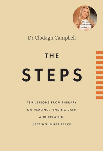 The Steps: 10 Lessons From Therapy On Healing, Finding Calm And Creating Lasting Inner Peace
