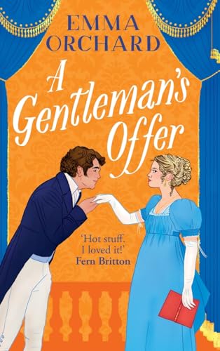 A Gentleman'S Offer: The Season'S Most Scandalous Regency Romance From Emma Orchard For 2025!
