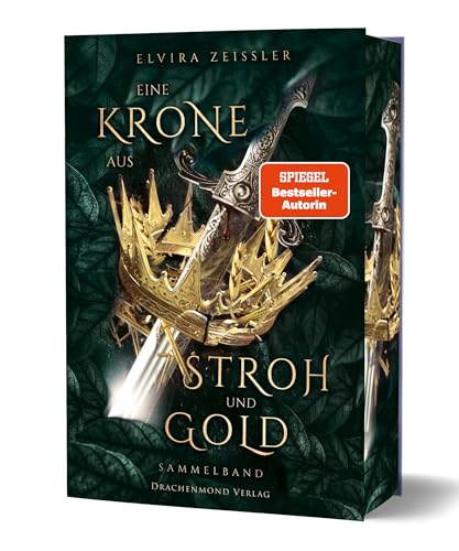 Eine Krone Aus Stroh Und Gold: Mitreißende Fantasy-Märchenadaption Voll Gefühl Und Uralter Magie | Mit Farbschnitt-Garantie