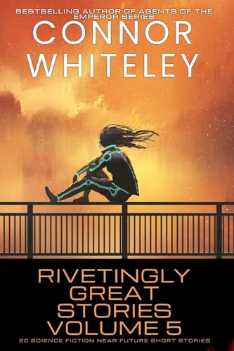 Rivetingly Great Stories Volume 5: 20 Science Fiction Near Future Short Stories