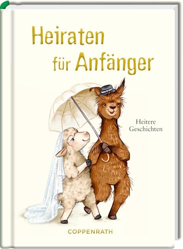 Heiraten Für Anfänger: Heitere Geschichten