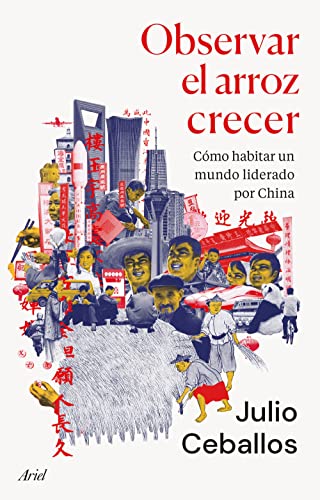 Observar El Arroz Crecer: Cómo Habitar Un Mundo Liderado Por China
