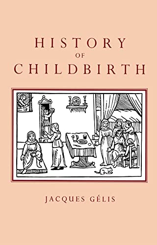 History Of Childbirth: Fertility, Pregnancy And Birth In Early Modern Europe