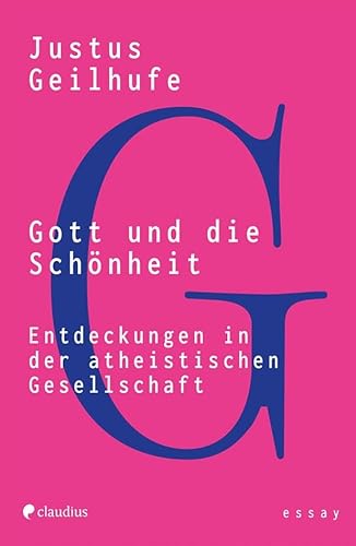 Gott Und Die Schönheit: Entdeckungen In Der Atheistischen Gesellschaft