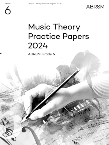 Music Theory Practice Papers 2024, Abrsm Grade 6