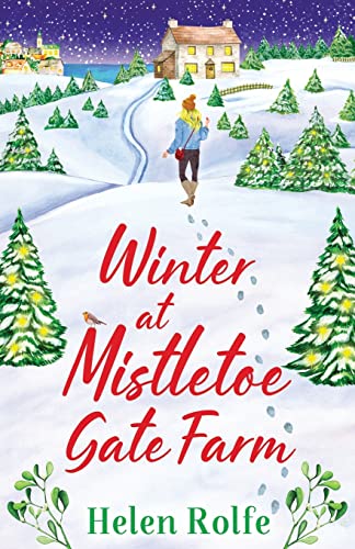 Winter At Mistletoe Gate Farm: An Uplifting, Feel-Good Read From Helen Rolfe