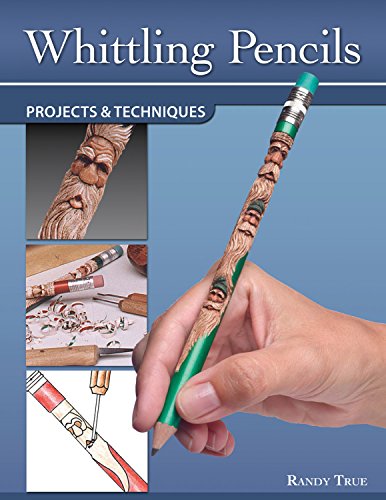 Whittling Pencils: Projects & Techniques: Projects And Techniques
