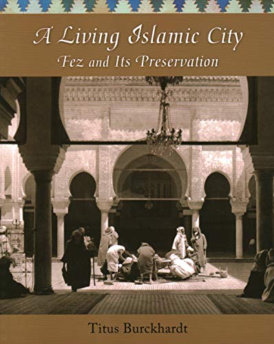 A Living Islamic City: Fez And Its Preservation