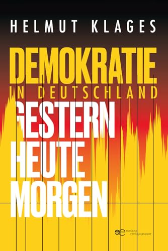 Demokratie In Deutschland. Gestern, Heute, Morgen