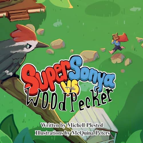 Super Sonya Vs. The Woodpecker