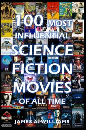 100 Most Influential Science Fiction Movies Of All Time: Classic Movies In Cinema History
