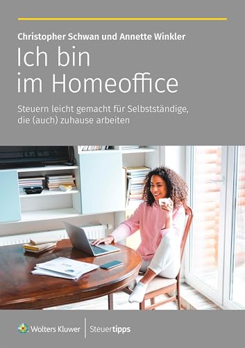 Ich Bin Im Homeoffice: Steuern Leicht Gemacht Für Selbstständige, Die (Auch) Zuhause Arbeiten