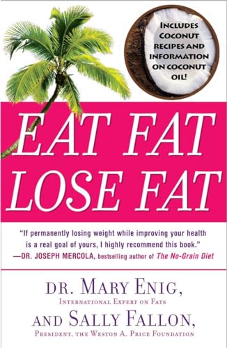 Eat Fat, Lose Fat: The Healthy Alternative To Trans Fats