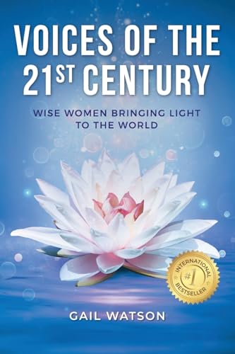 Voices Of The 21St Century: Wise Women Bringing Light To The World