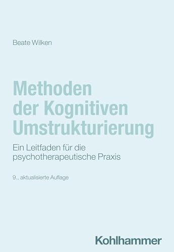 Methoden Der Kognitiven Umstrukturierung: Ein Leitfaden Für Die Psychotherapeutische Praxis: 466