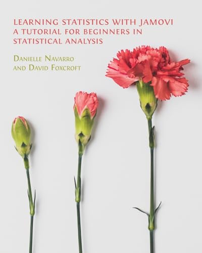 Learning Statistics With Jamovi: A Tutorial For Beginners In Statistical Analysis