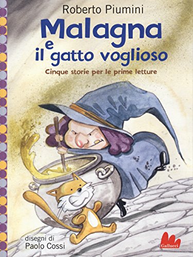 Malagna E Il Gatto Voglioso. Cinque Storie Per Le Prime Letture