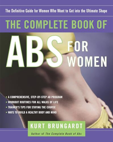 The Complete Book Of Abs For Women: The Definitive Guide For Women Who Want To Get Into The Ultimate Shape