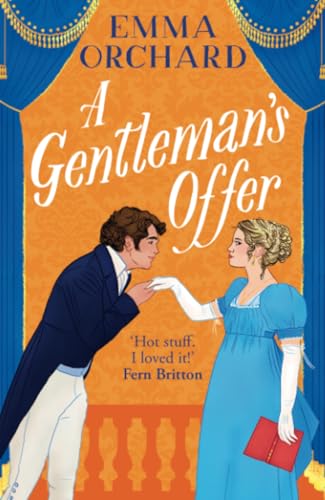 A Gentleman'S Offer: The Season'S Most Scandalous Regency Romance From Emma Orchard For 2025!