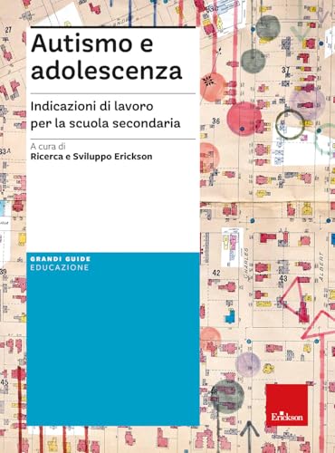 Autismo E Adolescenza. Indicazioni Di Lavoro Per La Scuola Secondaria