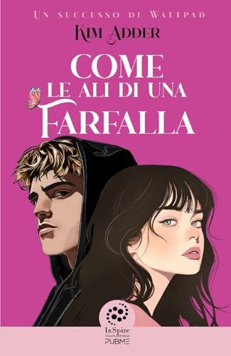 Come Le Ali Di Una Farfalla: (Collana Inspire - Pubme)
