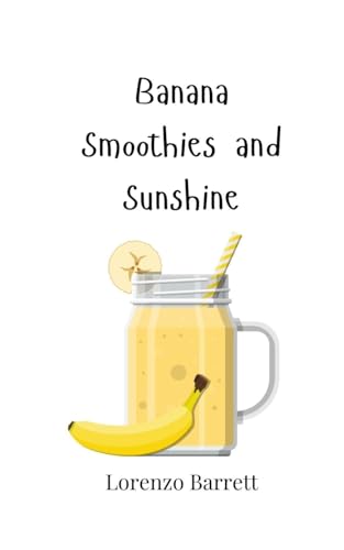 Banana Smoothies And Sunshine