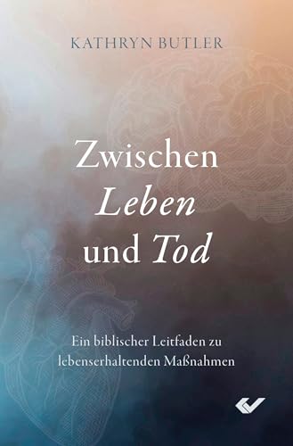 Zwischen Leben Und Tod: Ein Biblischer Leitfaden Zu Lebenserhaltenden Maßnahmen