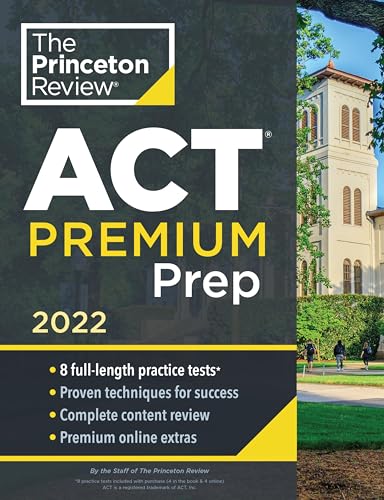 Princeton Review Act Premium Prep, 2022: 8 Practice Tests + Content Review + Strategies (2021)