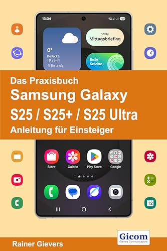 Das Praxisbuch Samsung Galaxy S25 / S25+ / S25 Ultra - Anleitung Für Einsteiger