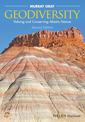 Geodiversity: Valuing And Conserving Abiotic Nature
