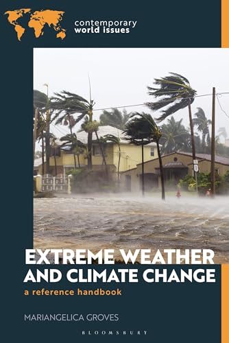 Extreme Weather And Climate Change: A Reference Handbook