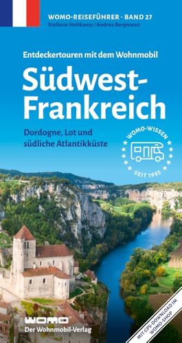 Entdeckertouren Mit Dem Wohnmobil Südwestfrankreich: Dordogne, Lot Und Südliche Atlantikküste: 27