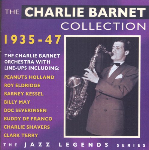 The Charlie Barnet Collection 1935-1947