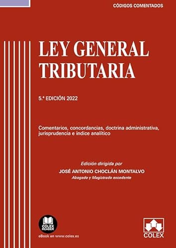 Ley General Tributaria - Código Comentado: Comentarios, Concordancias, Doctrina Administrativa, Jurisprudencia E Índice Analítico (Edición 2022): 1