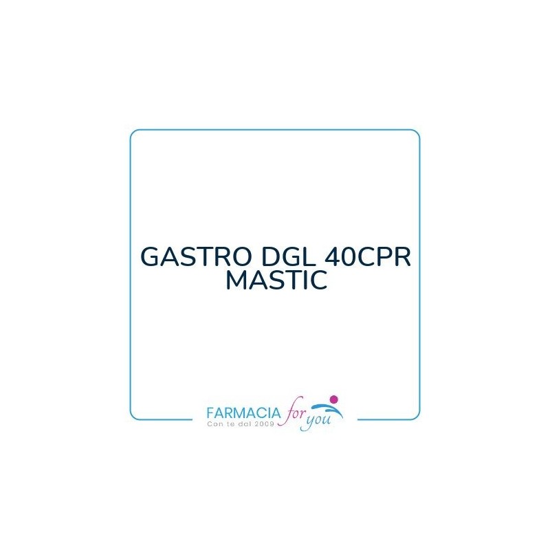 Farmacia Legnani Dr. De Zanetti - GASTRO DGL 40CPR MASTIC