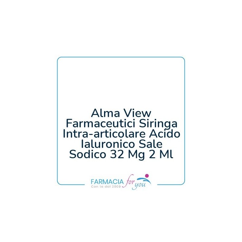 Alma View Farmaceutici - Alma View Farmaceutici Siringa Intra-articolare Acido Ialuronico Sale Sodico 32 Mg 2 Ml