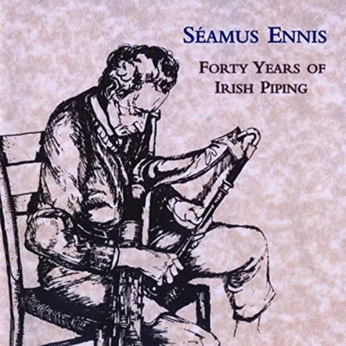 Forty Years of Irish Piping by Seamus Ennis