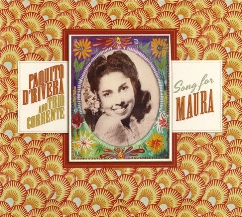 Song for Maura [Digipak] by Trio Corrente/Paquito d'Rivera