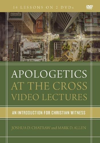 Mark D. Allen Joshua D. Chatraw Apologetics at the Cross Video Lectures (DVD)