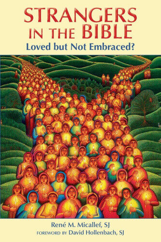 Strangers in the Bible (t): Loved but Not Embraced? (t) by Micallef, René