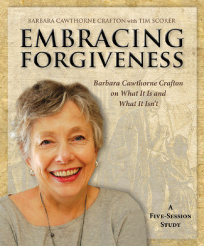 Embracing Forgiveness: Barbara Cawthorne Crafton on What It Is and What It