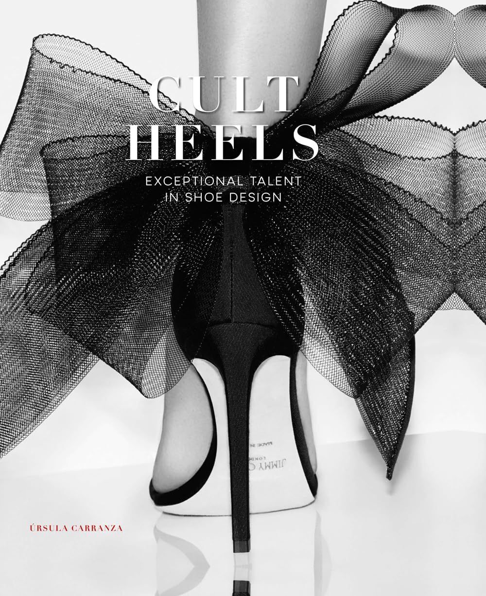 Libri Carranza Ursula - Cult Heels. Exceptional Talent In Shoe Design