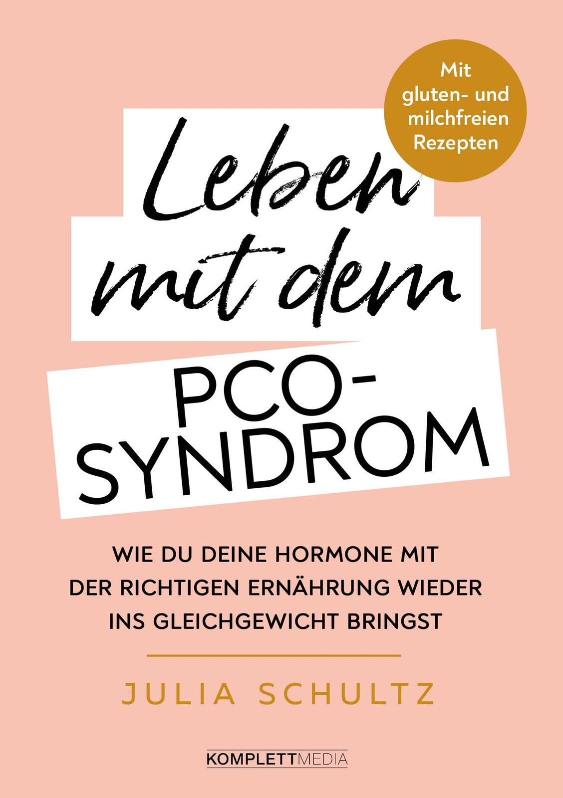 Julia Schultz Leben mit dem PCO-Syndrom: Wie du deine Hormone mit de (Tascabile)