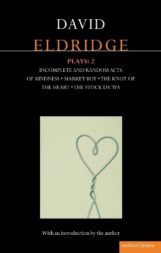 Eldridge Plays: 2: Incomplete and Random Acts of Kindness, Market Boy, The