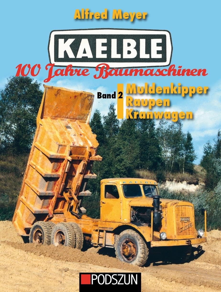 Alfred Meyer Kaelble 100 Jahre Baumaschinen Band 2: Muldenkip (Copertina rigida)
