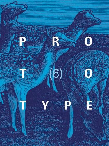 PROTOTYPE 6 (PROTOTYPE anthology) by Jess Chandler