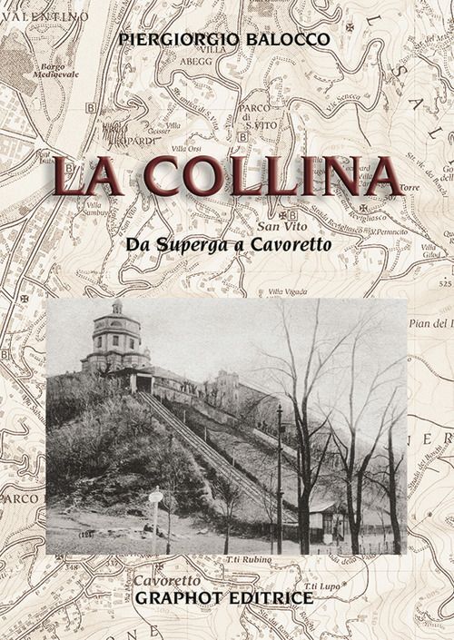 Libri Piergiorgio Balocco - La Collina. Da Superga A Cavoretto