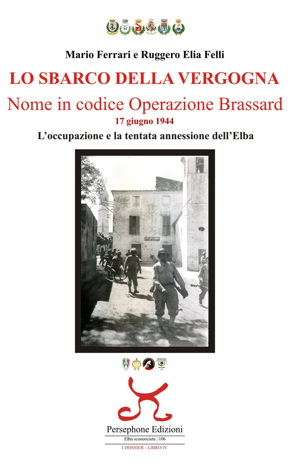 Lo sbarco della vergogna. Nome in codice operazione Brassard. 17 giugno 19...