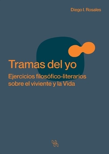 Diego I Rosales Tramas del yo. Ejercicios filosófico-literarios sobr (Tascabile)
