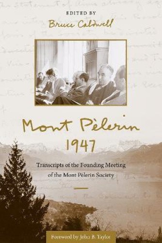 Mont Pèlerin 1947: Transcripts of the Founding Meeting of the Mont Pèlerin